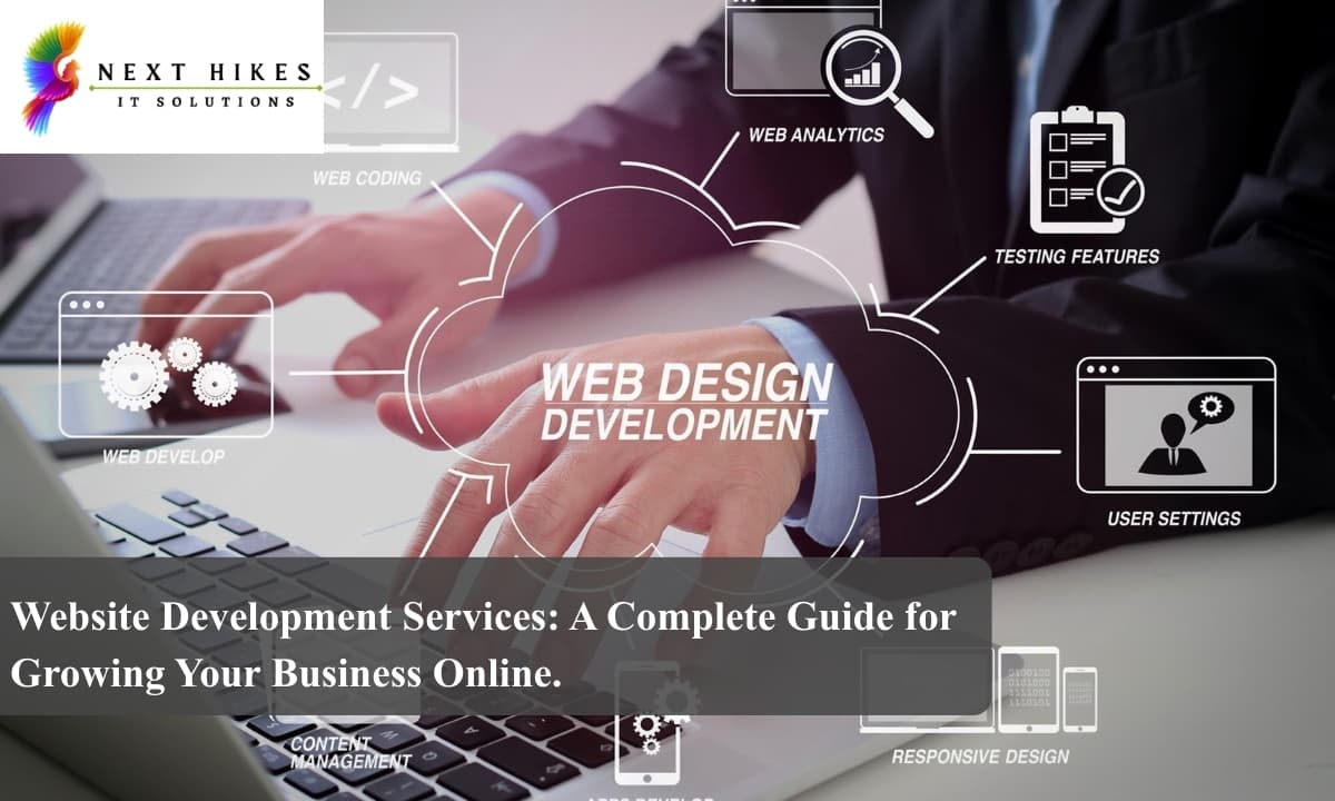 Website Development Services: A Complete Guide for Growing Your Business Online.