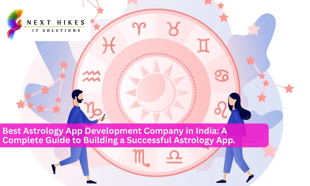 Best Astrology App Development Company in India: A Complete Guide to Building a Successful Astrology App.