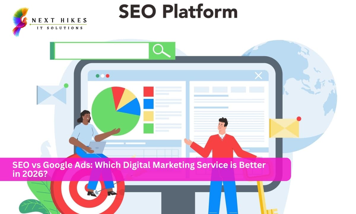 SEO vs Google Ads: Which Digital Marketing Service is Better in 2026?