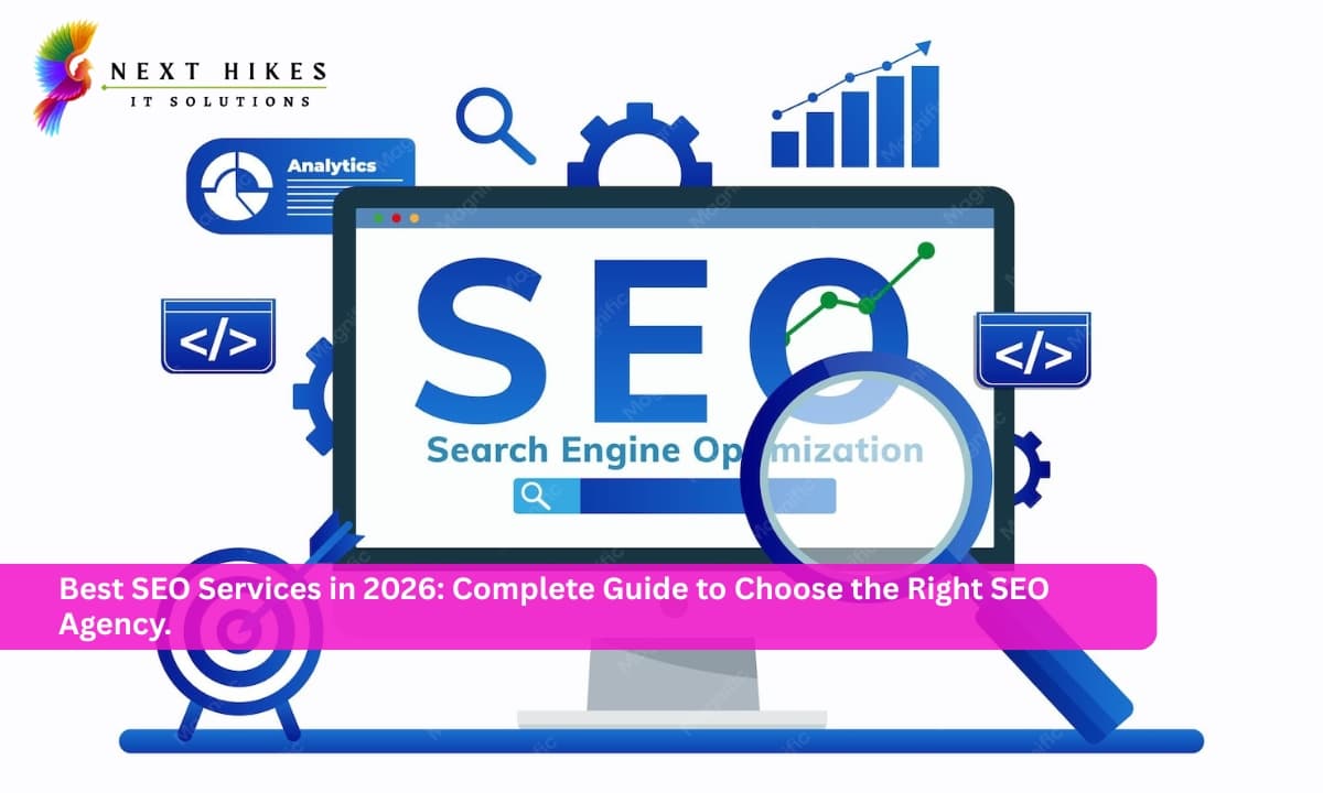Best SEO Services in 2026: Complete Guide to Choose the Right SEO Agency.