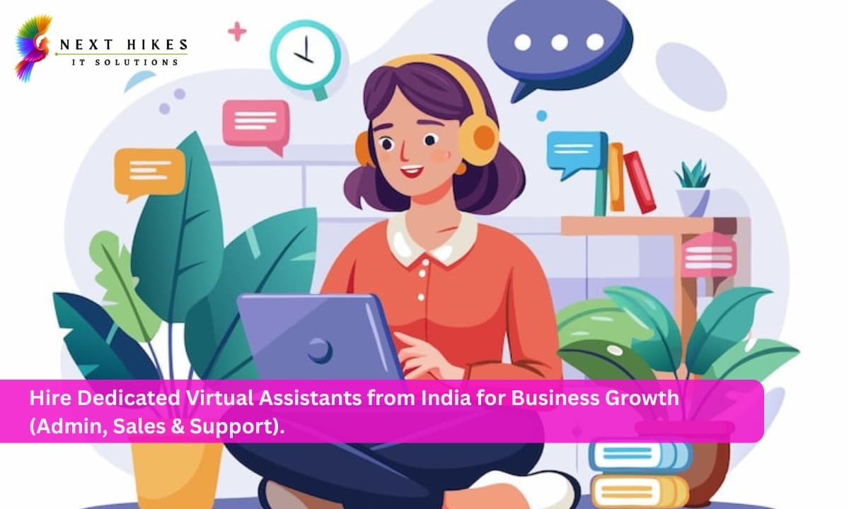 Hire Dedicated Virtual Assistants from India for Business Growth (Admin, Sales & Support).