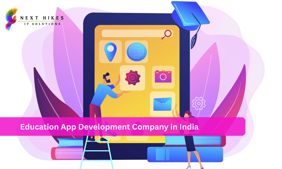 Education App Development Company in India: Build Smart & Scalable eLearning Solutions