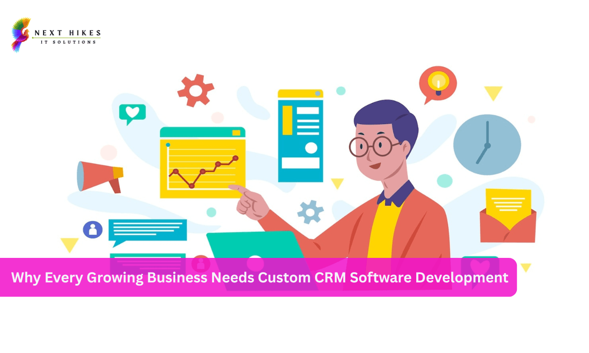 Why Every Growing Business Needs Custom CRM Software Development in India