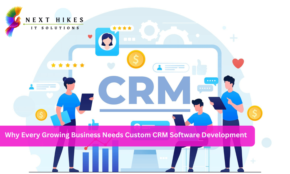 Why Every Growing Business Needs Custom CRM Software Development in India