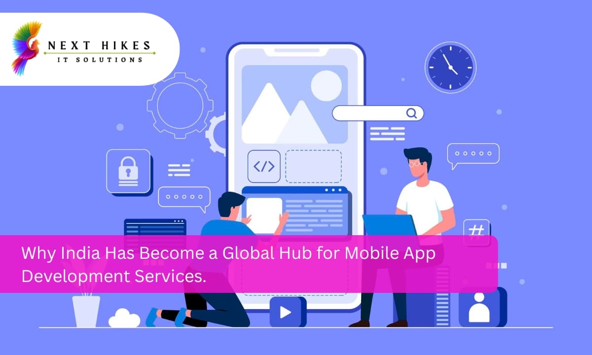 Why India Has Become a Global Hub for Mobile App Development Services.