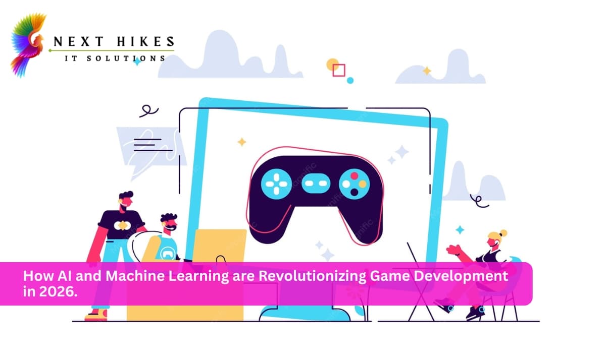 How AI and Machine Learning are Revolutionizing Game Development in 2026.