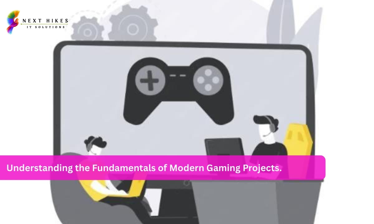 Understanding the Fundamentals of Modern Gaming Projects.