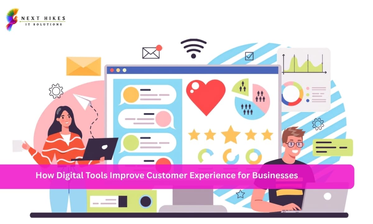How Digital Tools Improve Customer Experience for Businesses
